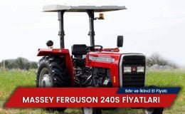 Massey Ferguson 240S Fiyatları: Sıfır – İkinci El Güncel Fiyatlar