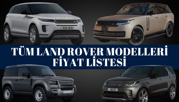 Land Rover Fiyat Listesi 2024 | Range Rover, Velar, Sport, Evouqe, Discovery ve Defender Mayıs Ayı Güncel Fiyatlar