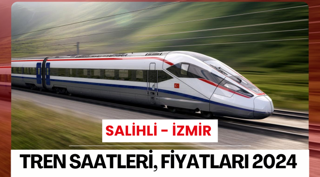 Salihli İzmir Tren Saatleri 2024 I Güncel Bilet Ücretleri